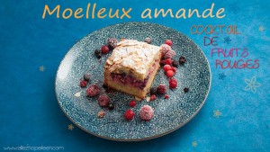 Recette moelleux amandes fruits rouges