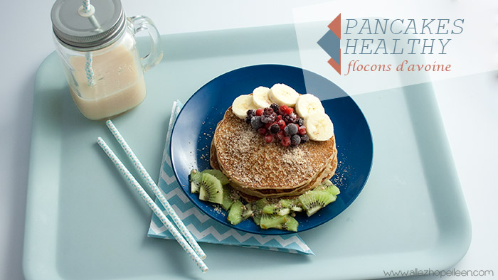 Recette pancakes healthy flocons avoine